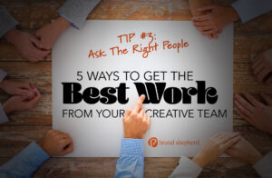 BSHEP 5 ways to get the best work from your creative team 3