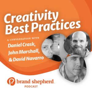 Brand Shepherd Podcast Creativity Best Practices