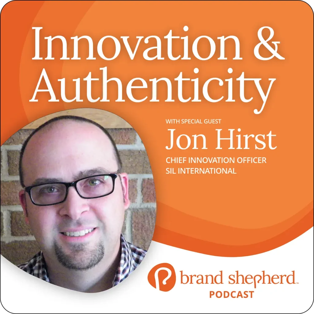 Podcast episode: innovation & authenticity with guest Jon Hirst, chief innovation officer at SIL international