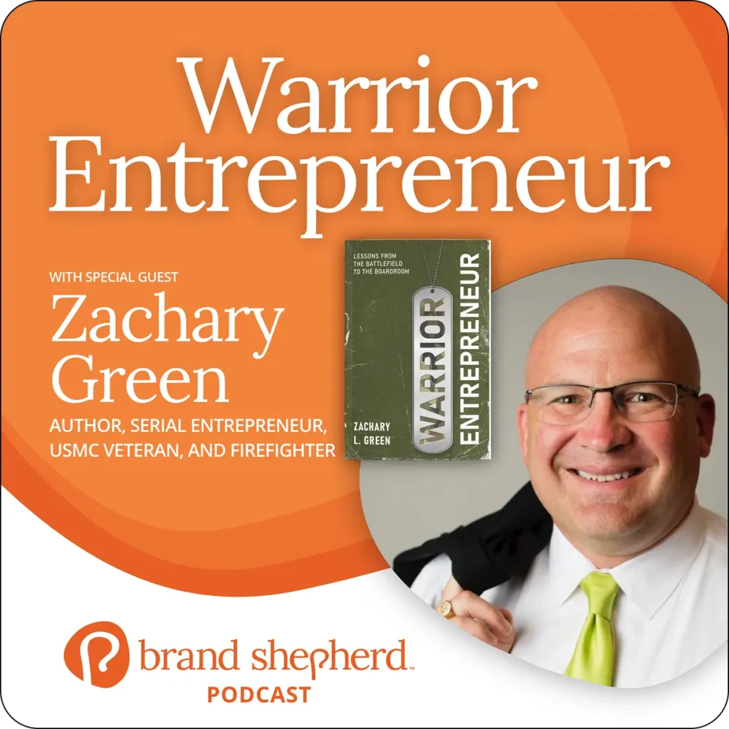 Podcast episode: Warrior Entrepreneur with guest Zachary Green, author, serial entrepreneur, USMC veteran, and firefighter.
