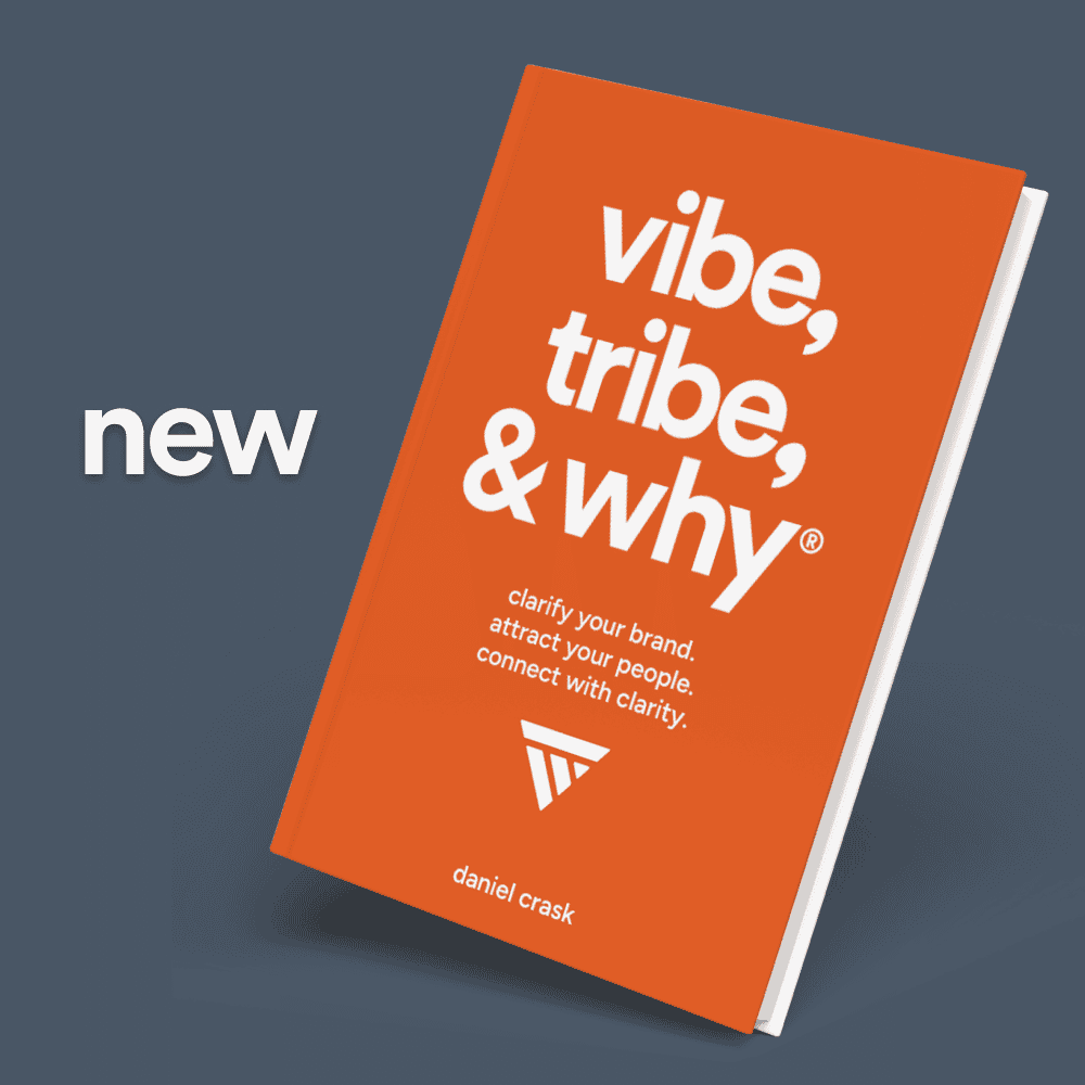 "Vibe, Tribe, & Why®" Book Launches by founder Dan Crask